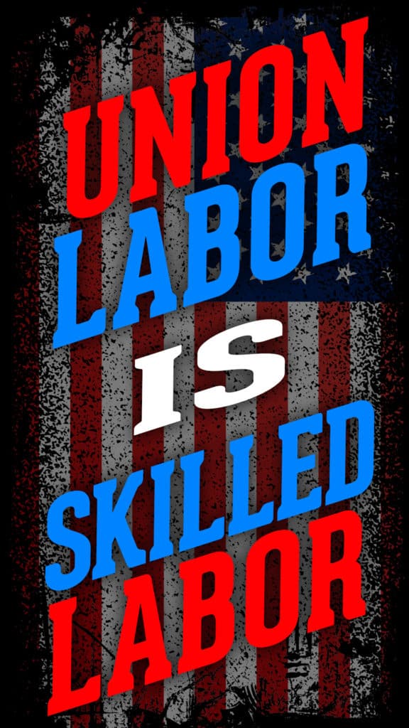 Union Labor is Skilled Labor Phone Wallpaper